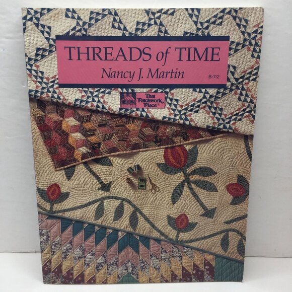 That Patchwork Place 1990 Threads of Time Nancy J Martin Quilt Book Patterns - Picture 1 of 12